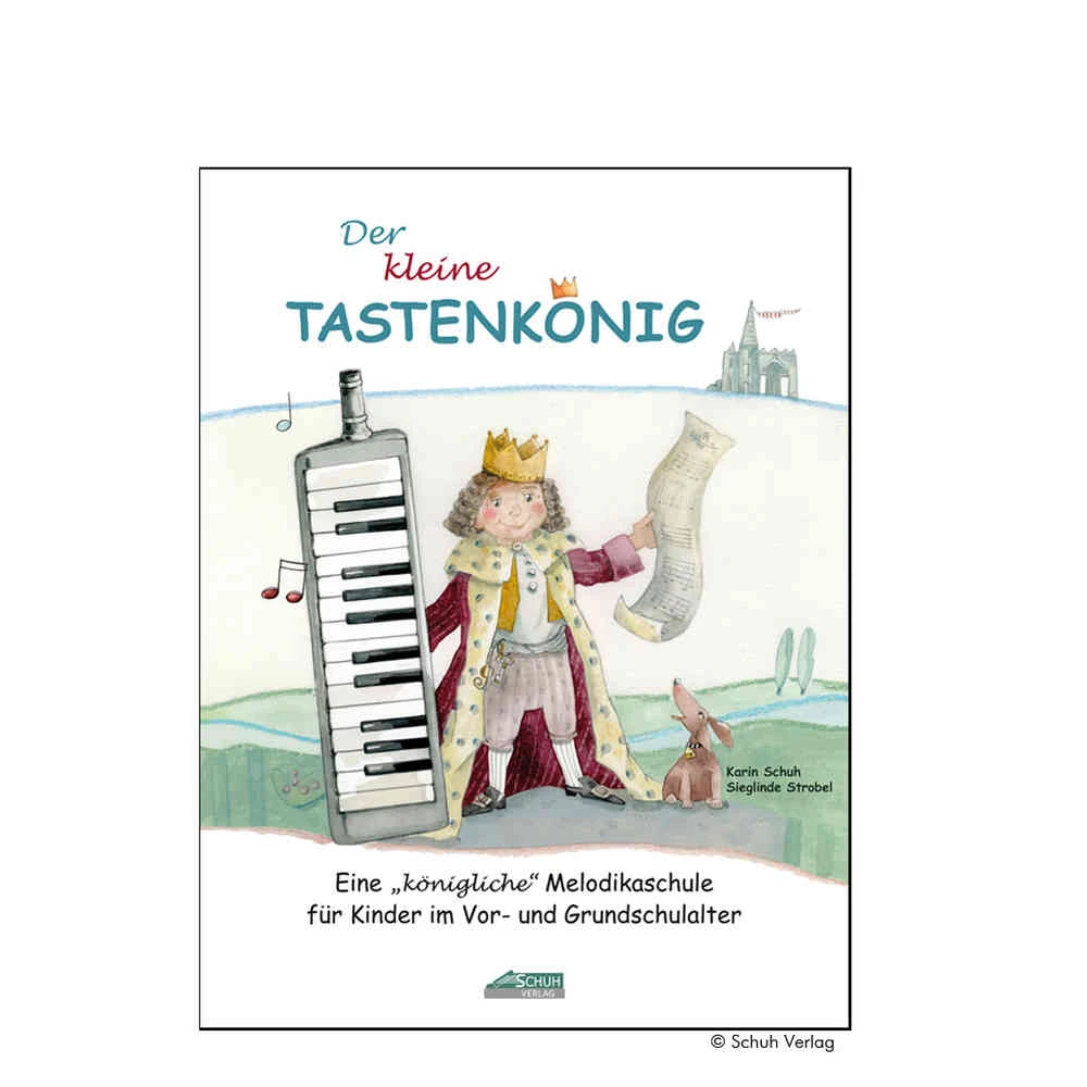 Der Kleine Tastenkönig – Melodikaschule 1 Der Kleine Tastenkönig – Melodikaschule